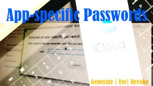 How to Generate, Use and Revoke Apple App Specific Password