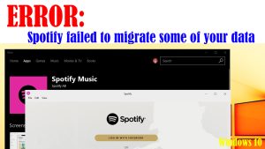 How to Fix “Spotify failed to migrate some of your data” error | Windows 10