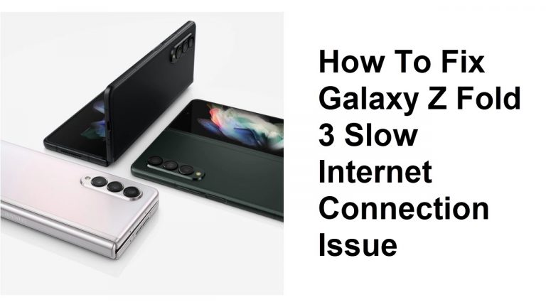 How To Fix Galaxy Z Fold 3 Slow Internet Connection Issue