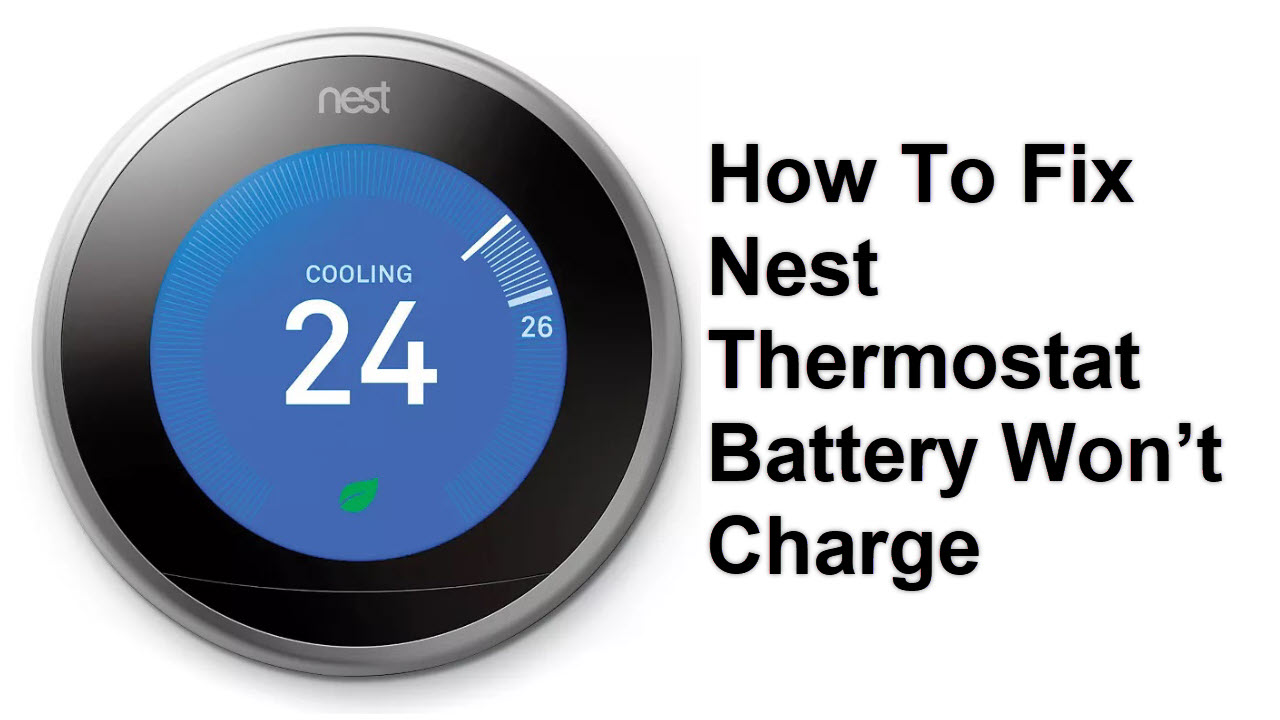 How To Fix Nest Thermostat Battery Won't Charge