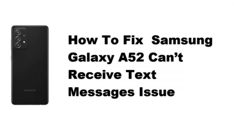 How To Fix Samsung Galaxy A52 Can’t Receive Text Messages Issue