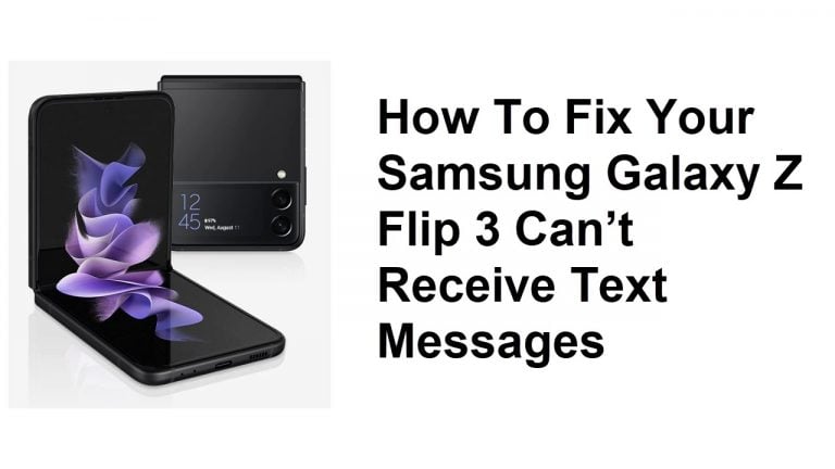 How To Fix Your Samsung Galaxy Z Flip 3 Can’t Receive Text Messages