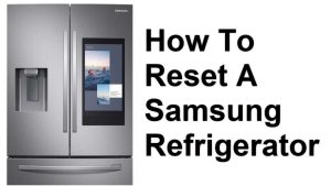 How To Reset A Samsung Refrigerator