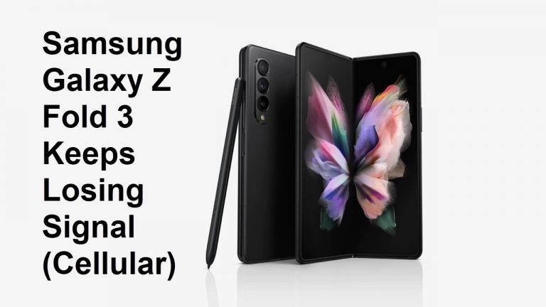 Samsung Galaxy Z Fold 3 Keeps Losing Signal (Cellular)