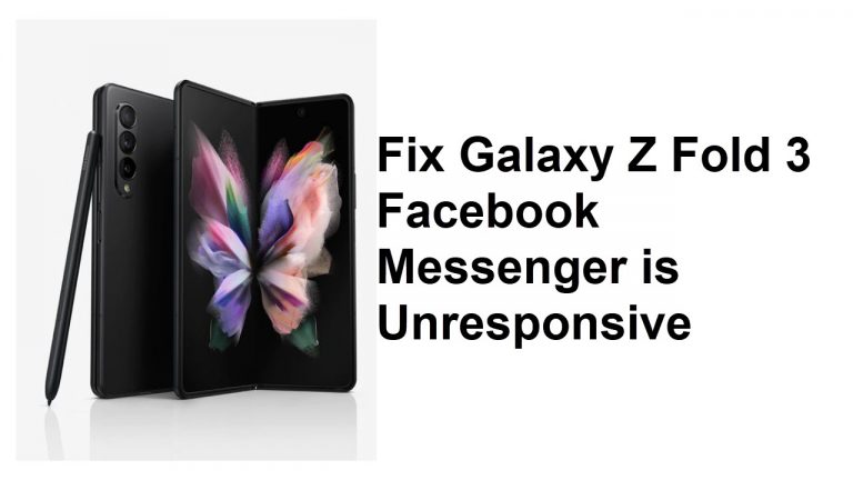Fix Galaxy Z Fold 3 Facebook Messenger is Unresponsive