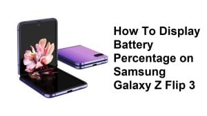 How To Display Battery Percentage on Samsung Galaxy Z Flip 3