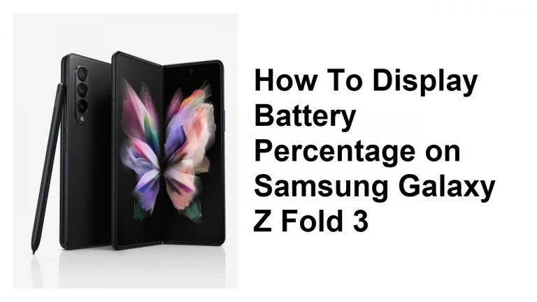 How To Display Battery Percentage on Samsung Galaxy Z Fold 3