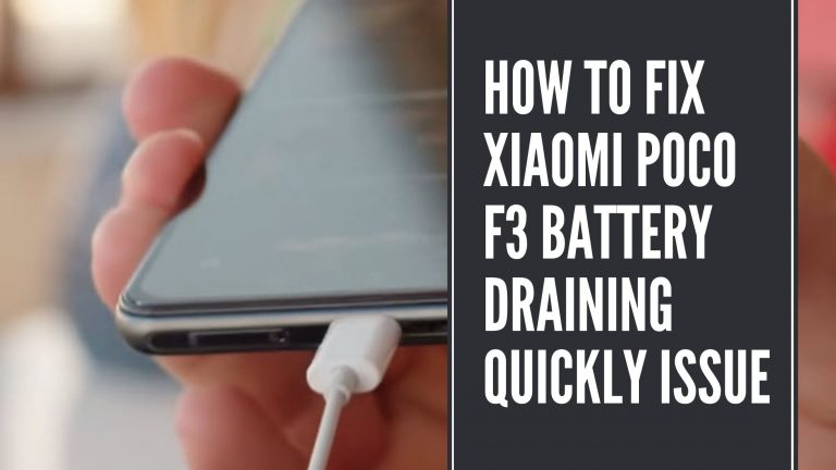 Xiaomi Poco F3 Battery Draining Quickly