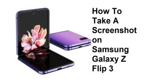 How To Take A Screenshot on Samsung Galaxy Z Flip 3