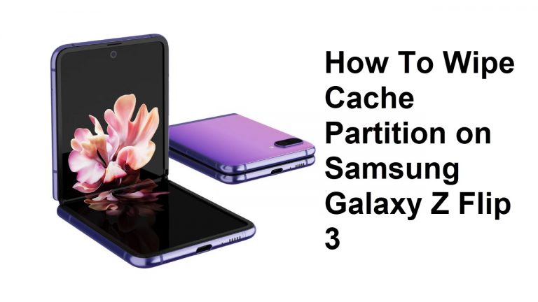 How To Wipe Cache Partition on Samsung Galaxy Z Flip 3