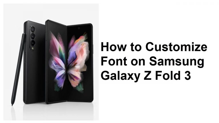 How to Customize Font on Samsung Galaxy Z Fold 3