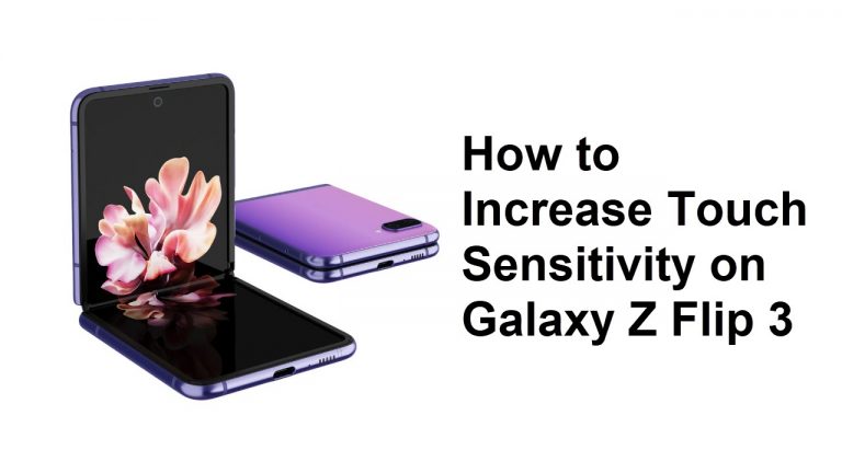 How to Increase Touch Sensitivity on Galaxy Z Flip 3