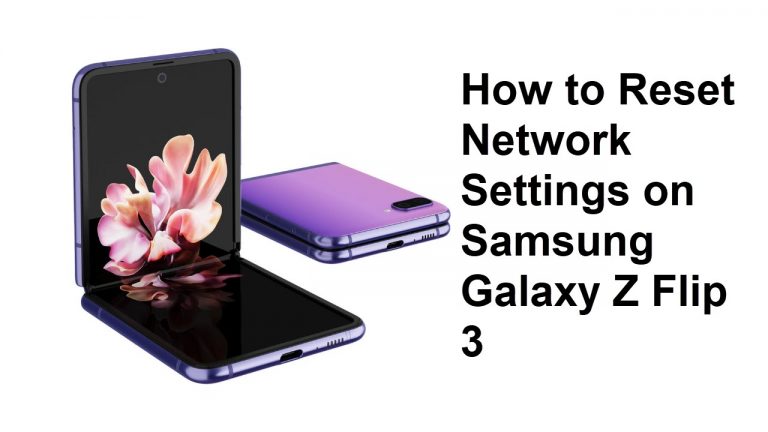 How to Reset Network Settings on Samsung Galaxy Z Flip 3