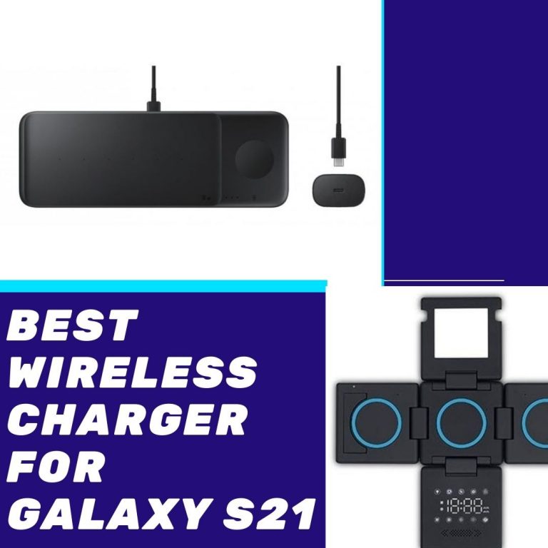 8 Best Wireless Charger For Galaxy S21 in 2024