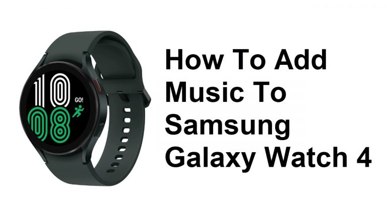 How To Add Music To Samsung Galaxy Watch 4