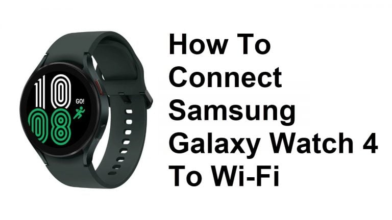 How To Connect Samsung Galaxy Watch 4 To Wi-Fi