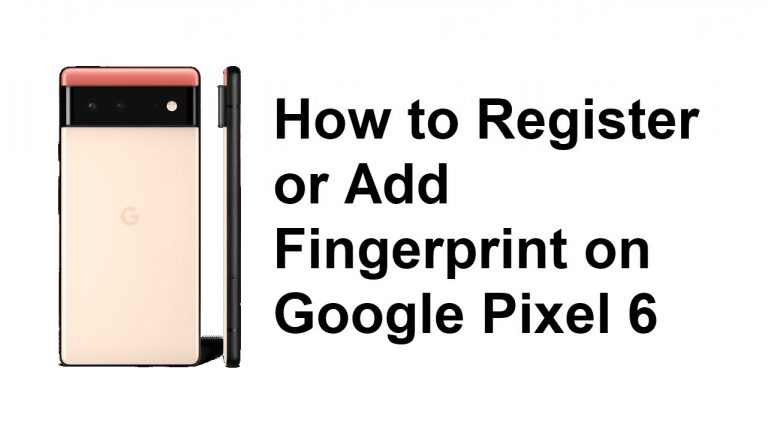 How to Register or Add Fingerprint on Google Pixel 6