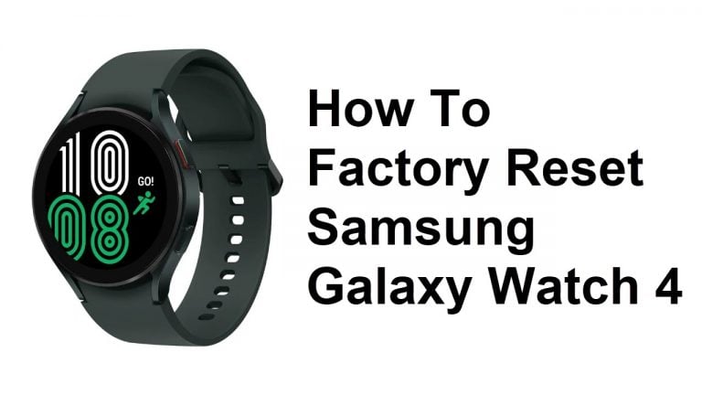 How To Factory Reset Samsung Galaxy Watch 4