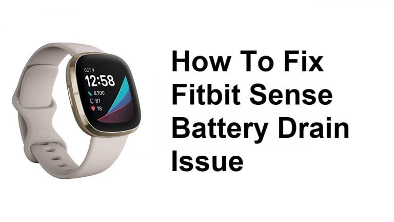 How To Fix Fitbit Sense Battery Drain Issue