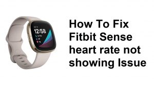 How To Fix Fitbit Sense heart rate not showing Issue