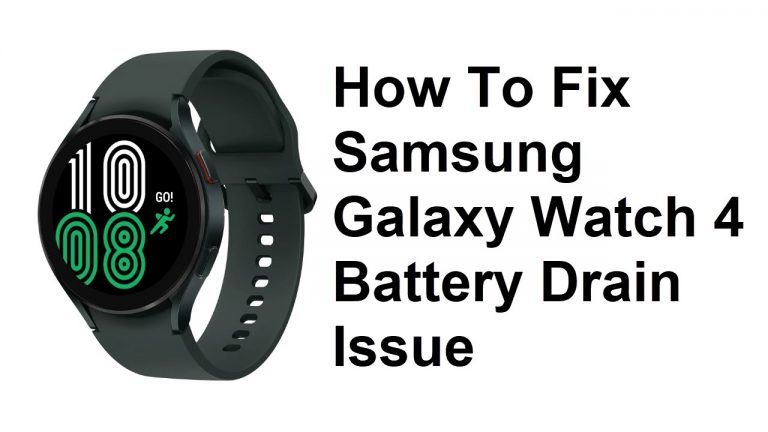 How To Fix Samsung Galaxy Watch 4 Battery Drain Issue