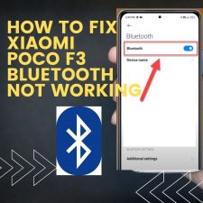 Xiaomi Poco F3 Bluetooth Not Working
