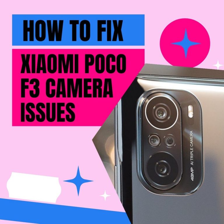 How To Fix Xiaomi Poco F3 Camera Issues