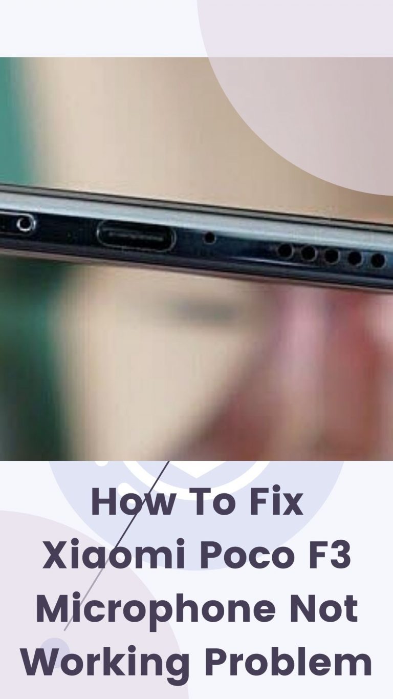 How To Fix Xiaomi Poco F3 Microphone Not Working Problem