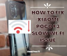 Xiaomi Poco F3 Slow Wi-Fi