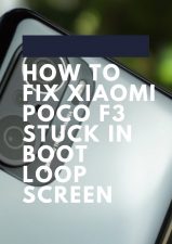 Xiaomi Poco F3 Stuck In Boot Loop