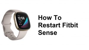 How To Restart Fitbit Sense