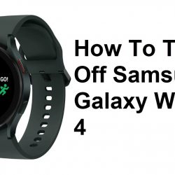 How To Turn Off Samsung Galaxy Watch 4