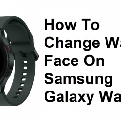 How To Change Watch Face On Samsung Galaxy Watch 4