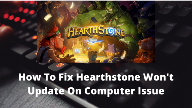 How To Fix Hearthstone Won't Update On Computer Issue