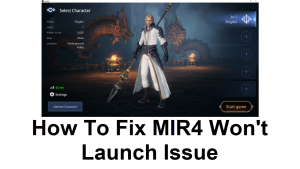 How To Fix MIR4 Won’t Launch Issue