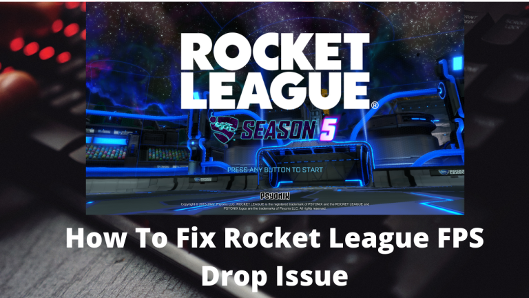 How To Fix Rocket League FPS Drop Issue