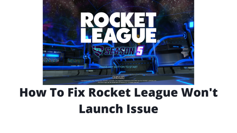 How To Fix Rocket League Won't Launch Issue
