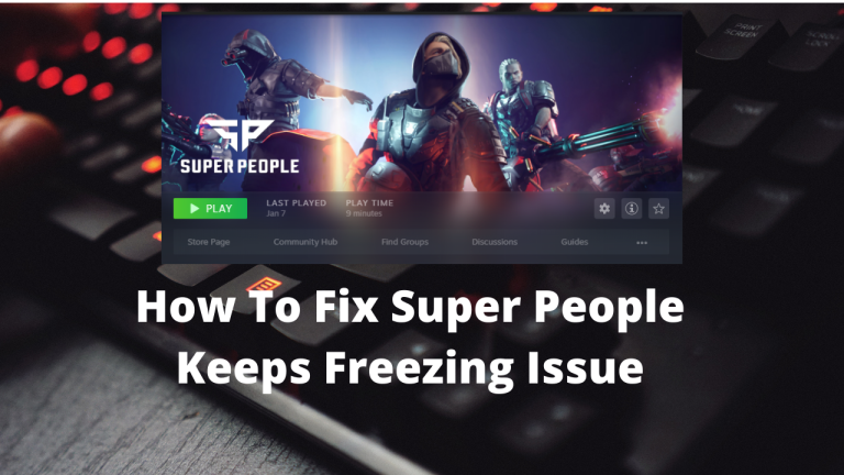 How To Fix Super People Keeps Freezing Issue