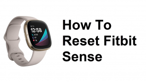 How To Reset Fitbit Sense