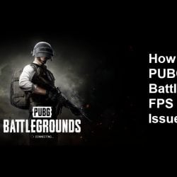 How To Fix PUBG Battlegrounds FPS Drop Issue On PC