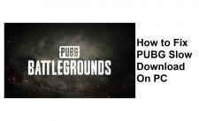 How to Fix PUBG Slow Download On PC