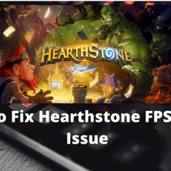 How To Fix Hearthstone FPS Is Low Issue