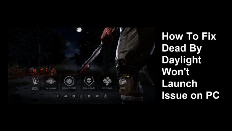 How To Fix Dead By Daylight Won't Launch Issue on PC