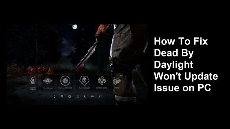 How To Fix Dead By Daylight Won't Update Issue on PC