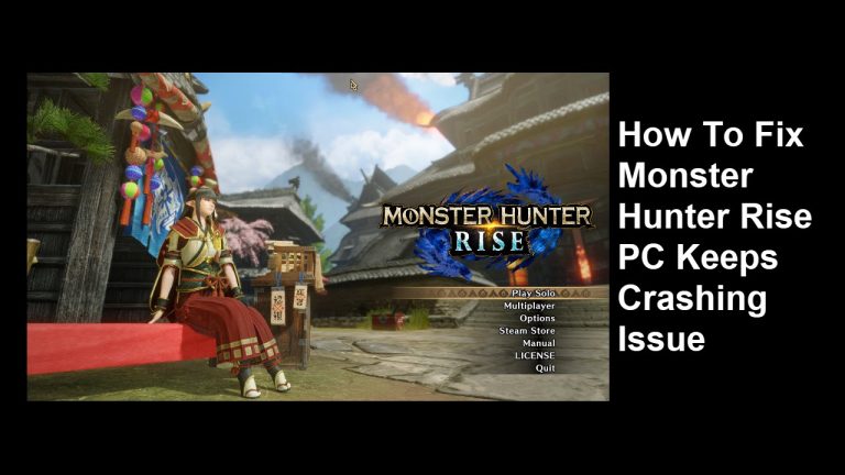 How To Fix Monster Hunter Rise PC Keeps Crashing Issue