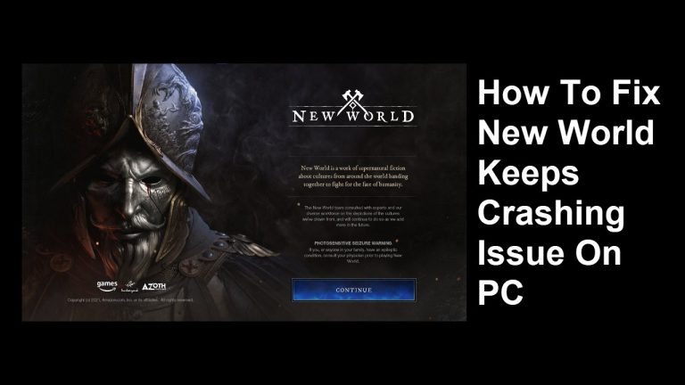How To Fix New World Keeps Crashing Issue On PC