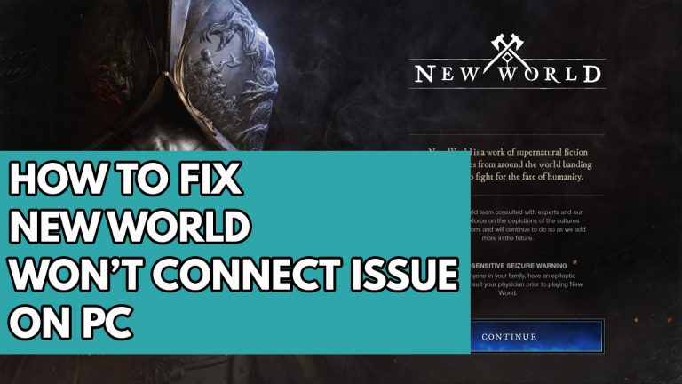 How To Fix New World Won't Connect Issue on PC