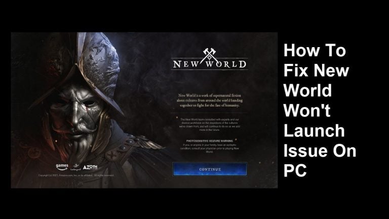 How To Fix New World Won't Launch Issue On PC