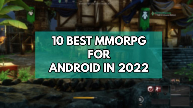 10 Best MMORPG for Android in 2022