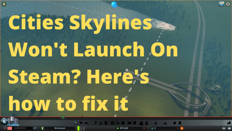 Cities Skylines Won't Launch On Steam